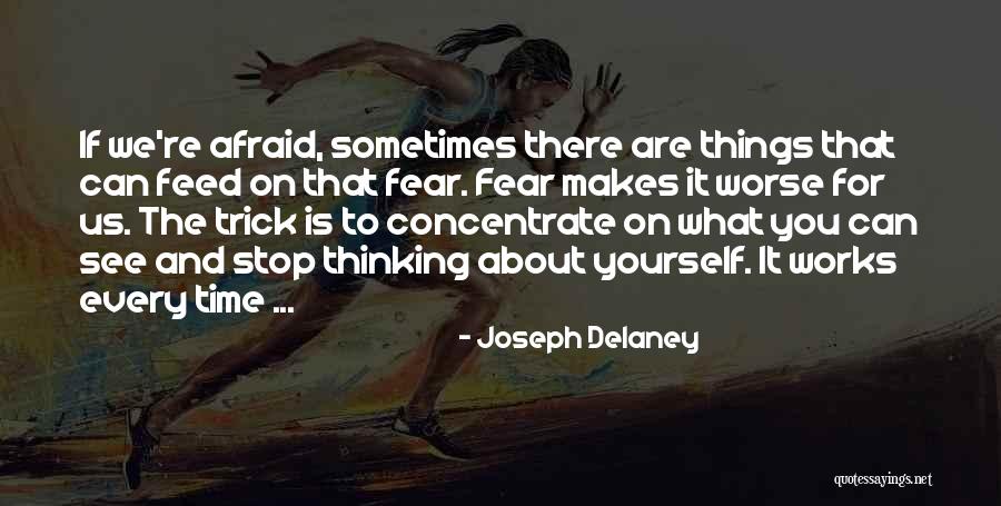 It Works Quotes By Joseph Delaney It Works Quotes By Joseph Delaney