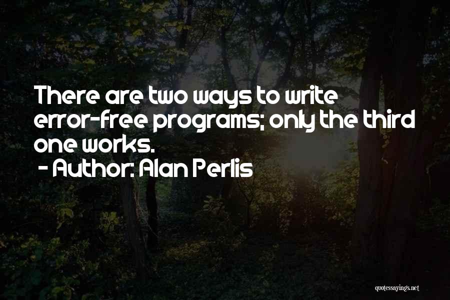 It Works Two Ways Quotes By Alan Perlis