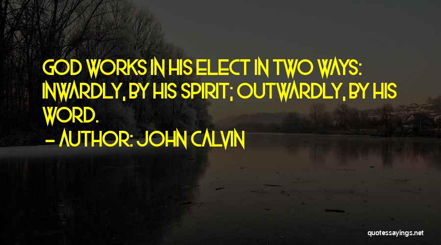 It Works Two Ways Quotes By John Calvin