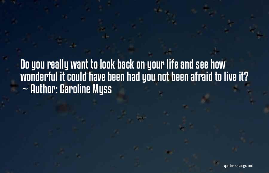 It Your Life Live It Quotes By Caroline Myss