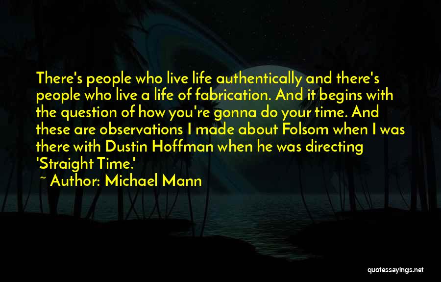 It Your Life Live It Quotes By Michael Mann