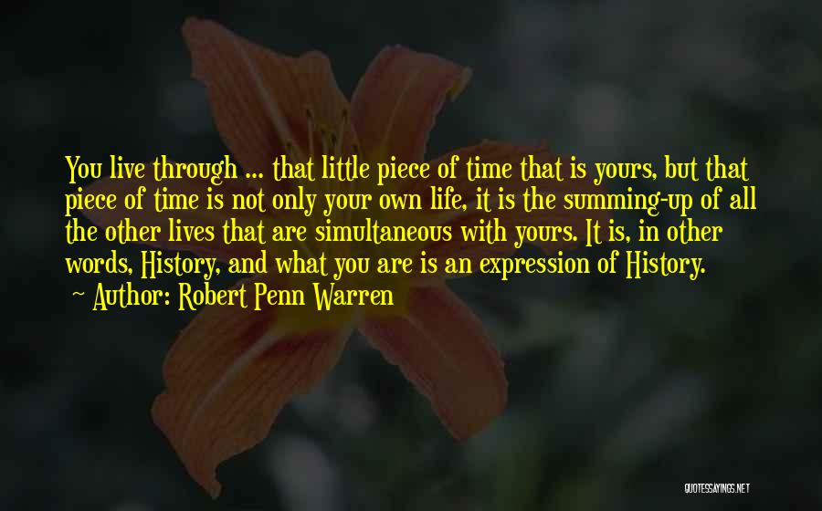 It Your Life Live It Quotes By Robert Penn Warren