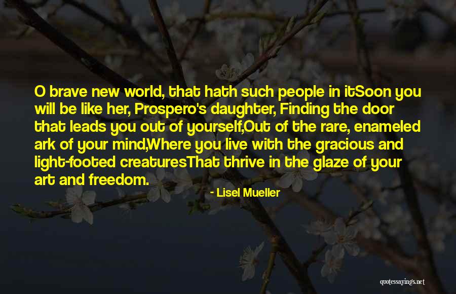It Yourself Quotes By Lisel Mueller It Yourself Quotes By Lisel Mueller