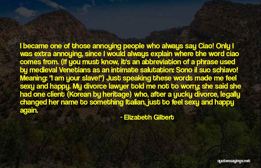 Itaali Quotes By Elizabeth Gilbert Itaali Quotes By Elizabeth Gilbert