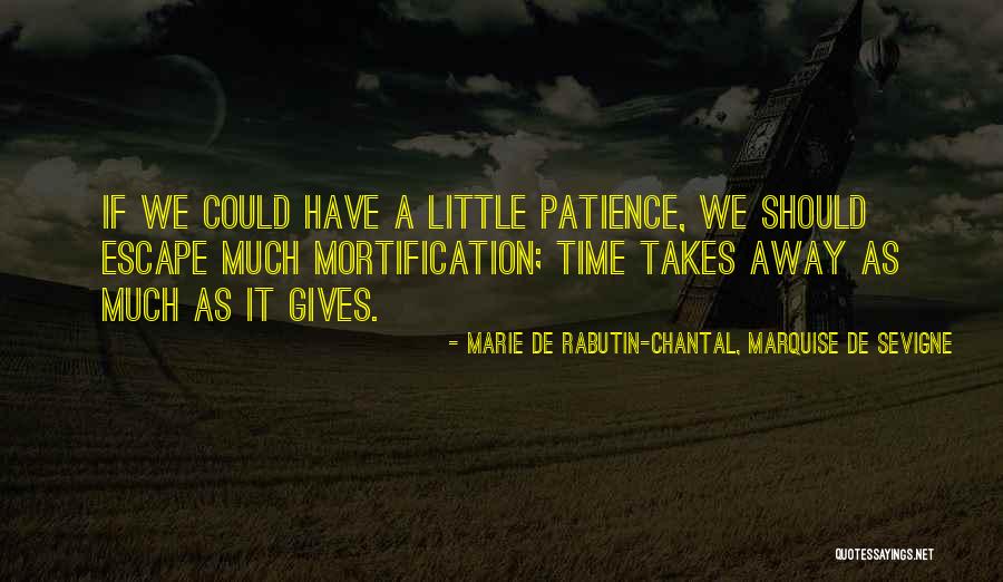 Itadori Yuuji Quotes By Marie De Rabutin-Chantal, Marquise De Sevigne Itadori Yuuji Quotes By Marie De Rabutin-Chantal, Marquise De Sevigne