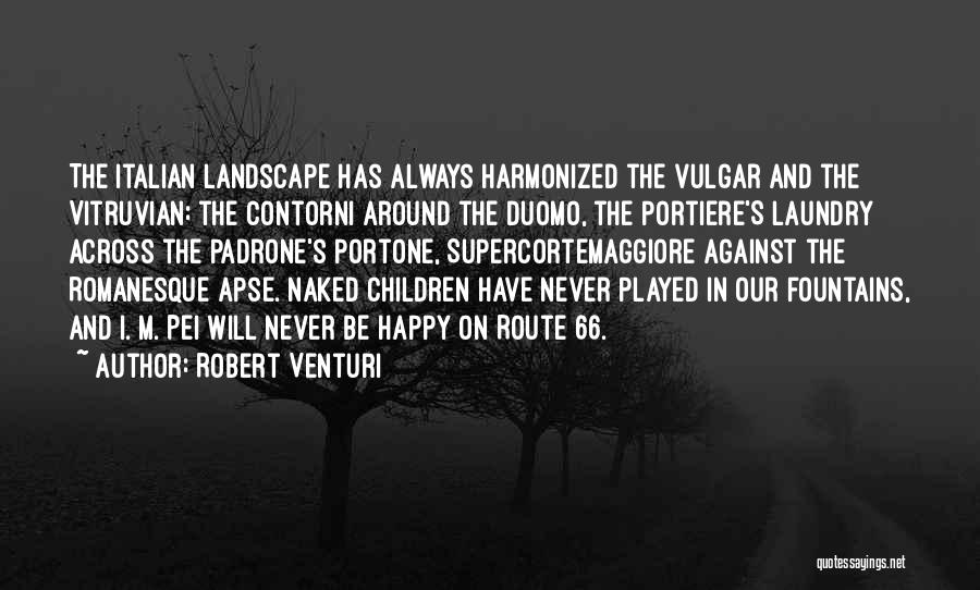 Italian Architecture Quotes By Robert Venturi