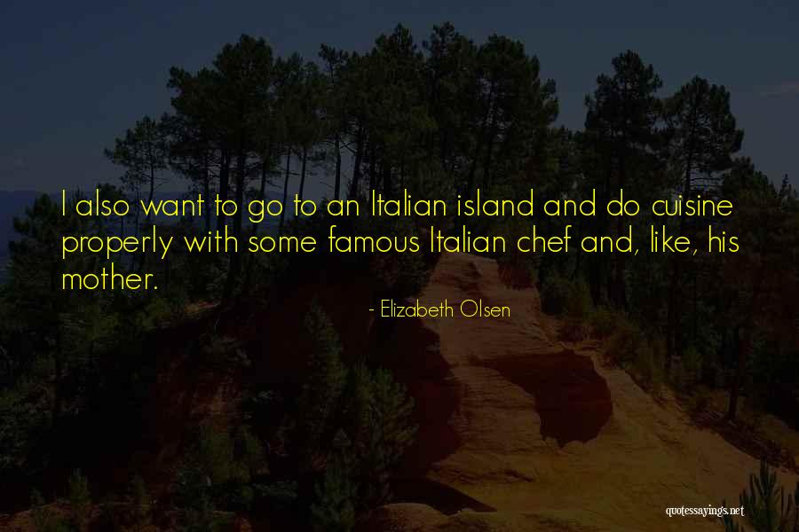 Italian Chef Quotes By Elizabeth Olsen