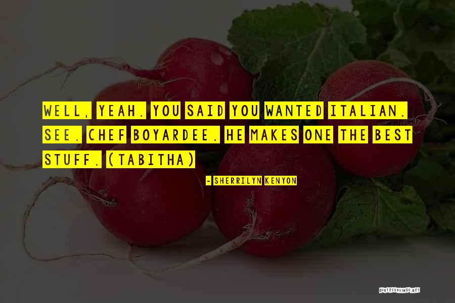 Italian Chef Quotes By Sherrilyn Kenyon