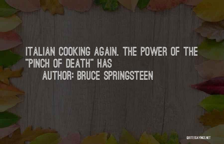 Italian Cooking Quotes By Bruce Springsteen