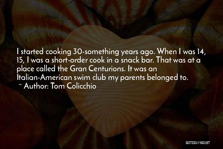 Italian Cooking Quotes By Tom Colicchio