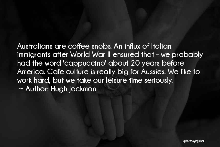 Italian Culture Quotes By Hugh Jackman