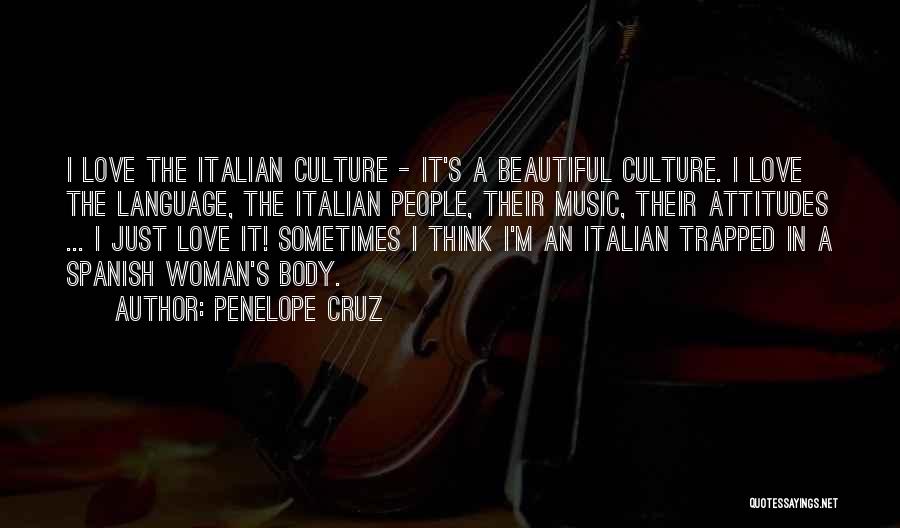 Italian Culture Quotes By Penelope Cruz