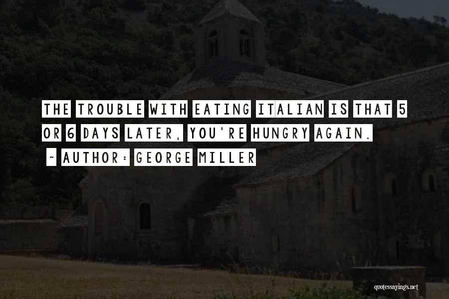 Italian Dining Quotes By George Miller