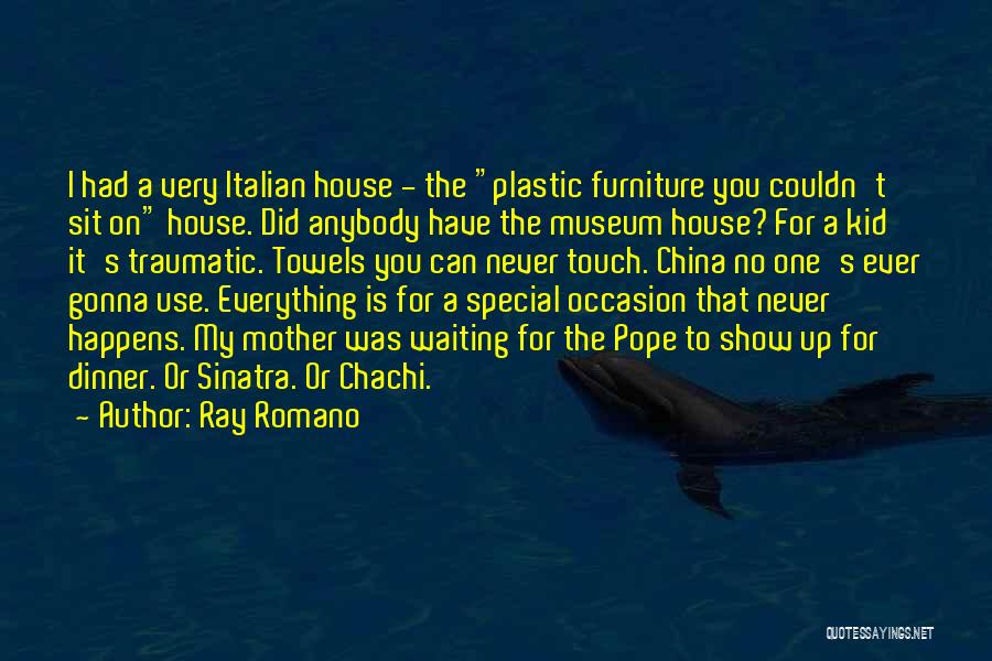 Italian Dinner Quotes By Ray Romano