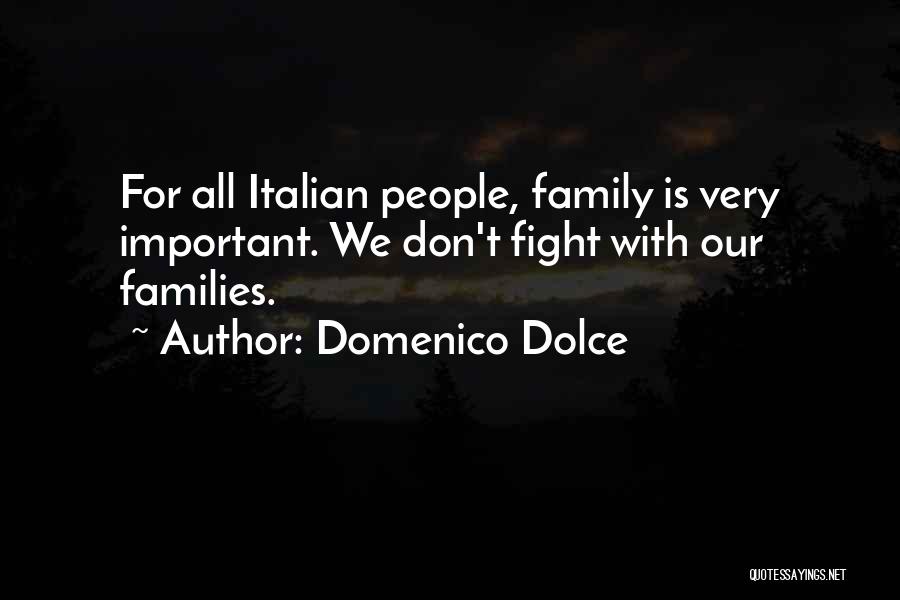 Italian Families Quotes By Domenico Dolce