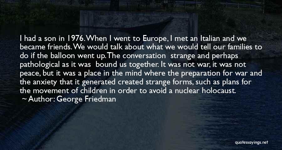 Italian Families Quotes By George Friedman