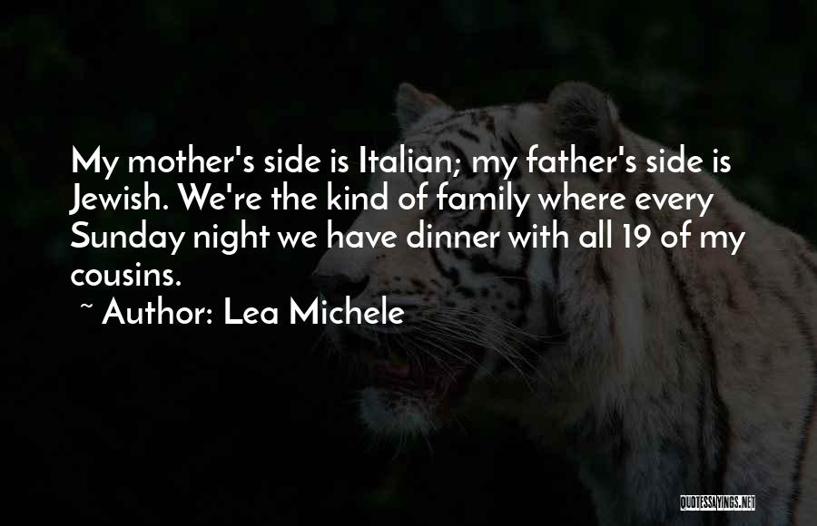 Italian Family Dinner Quotes By Lea Michele