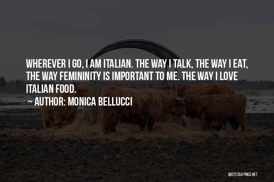 Italian Food Love Quotes By Monica Bellucci