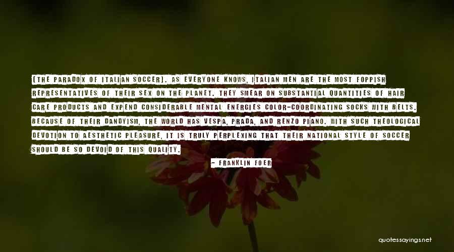 Italian Football Quotes By Franklin Foer Italian Football Quotes By Franklin Foer
