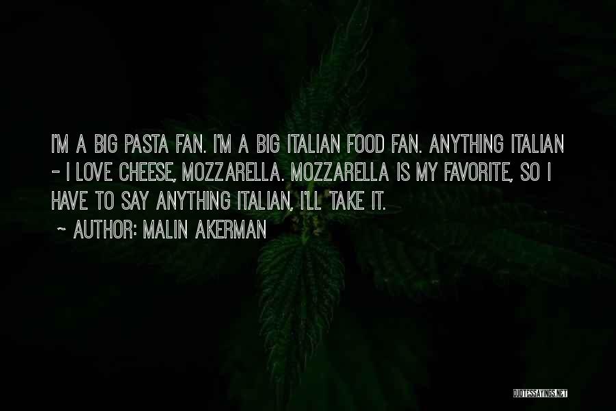 Italian Love Quotes By Malin Akerman