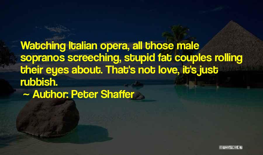 Italian Love Quotes By Peter Shaffer