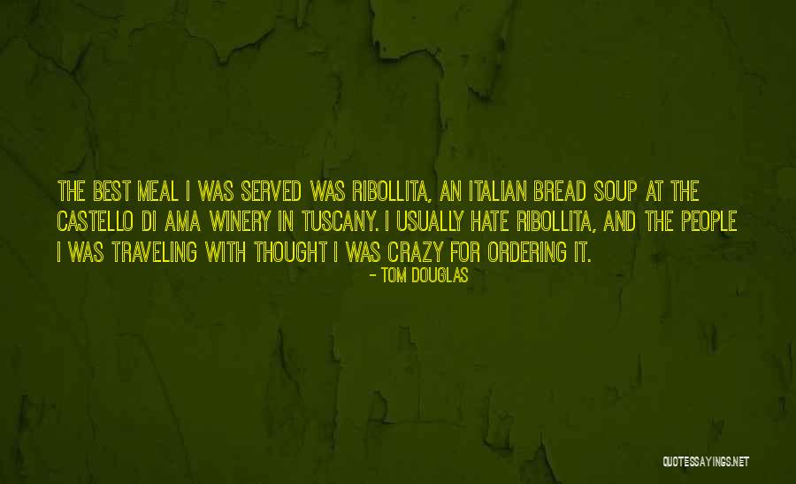 Italian Meal Quotes By Tom Douglas Italian Meal Quotes By Tom Douglas