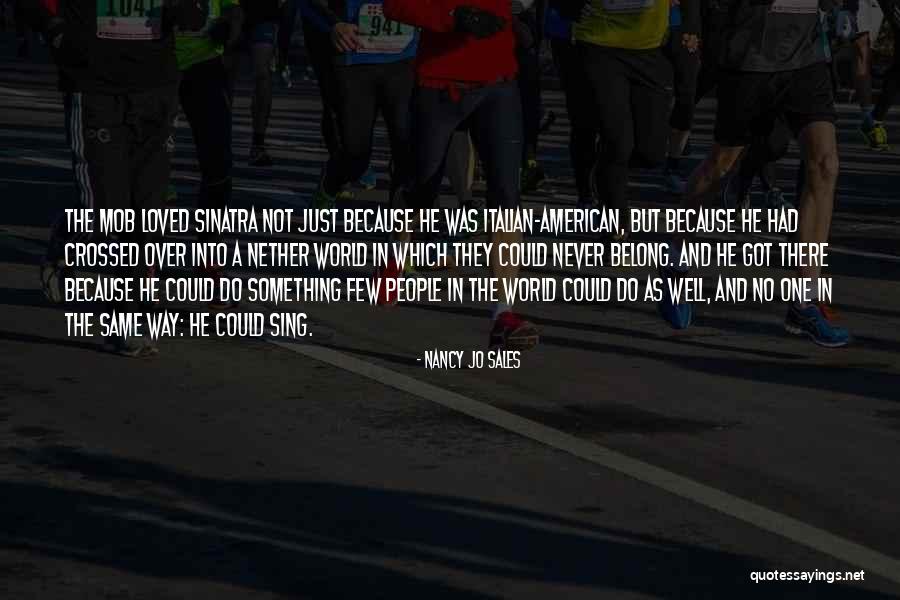 Italian Mob Quotes By Nancy Jo Sales Italian Mob Quotes By Nancy Jo Sales