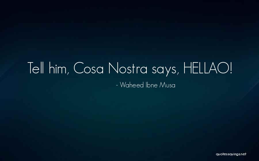 Italian Mob Quotes By Waheed Ibne Musa Italian Mob Quotes By Waheed Ibne Musa