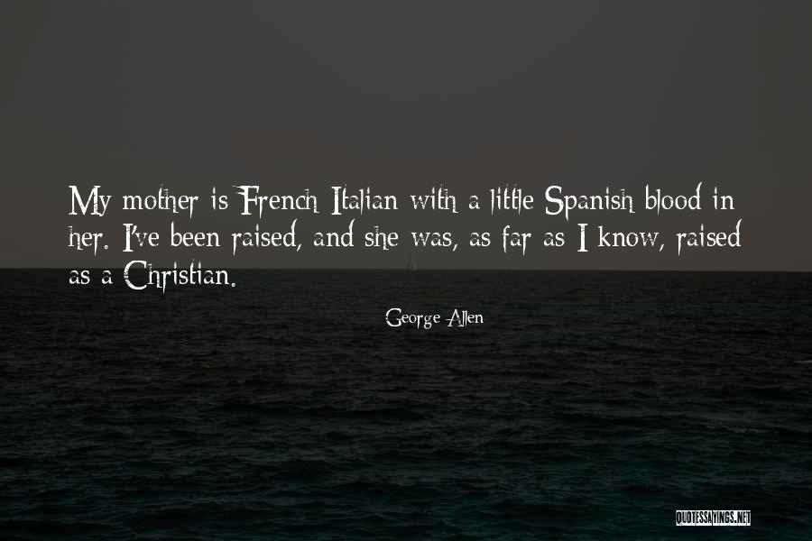 Italian Mother Quotes By George Allen Italian Mother Quotes By George Allen
