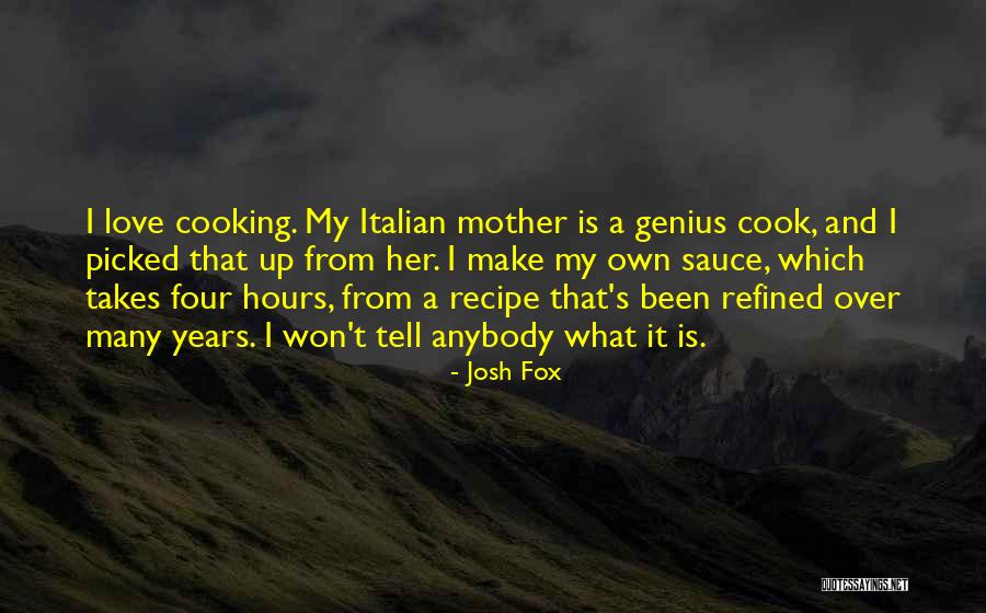 Italian Mother Quotes By Josh Fox Italian Mother Quotes By Josh Fox