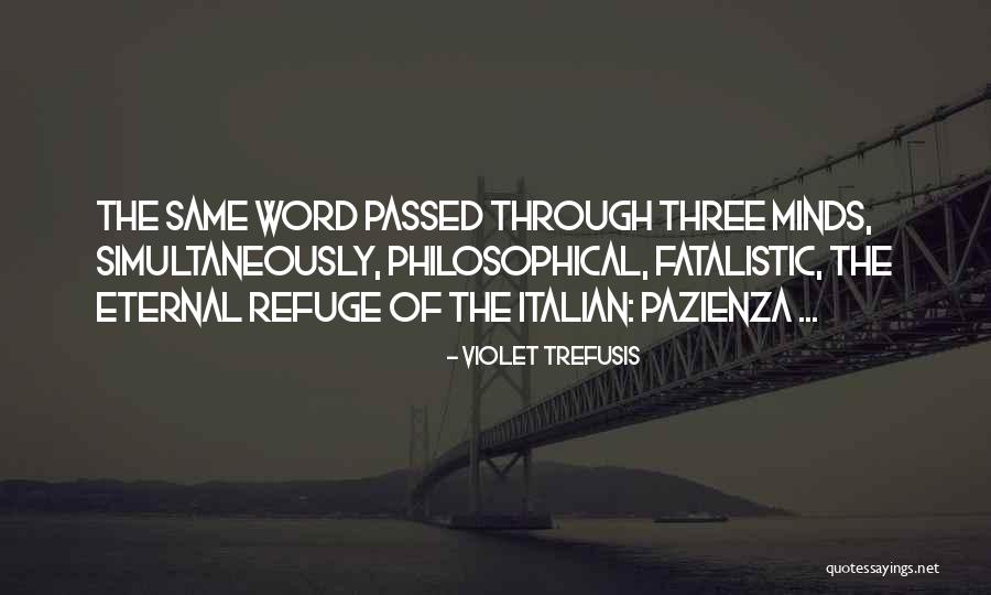 Italian Philosophy Quotes By Violet Trefusis Italian Philosophy Quotes By Violet Trefusis