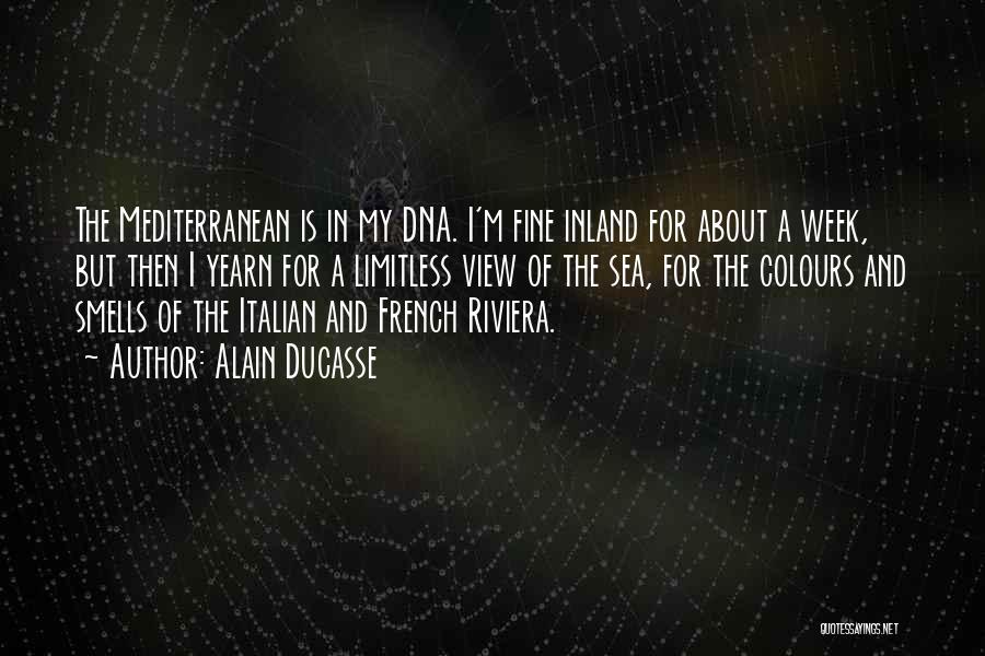 Italian Riviera Quotes By Alain Ducasse