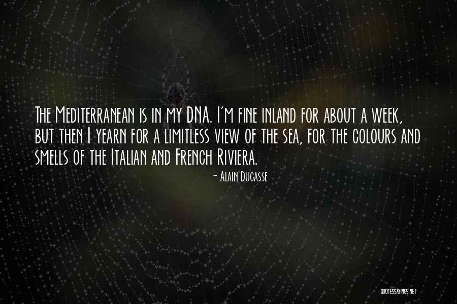 Italian Riviera Quotes By Alain Ducasse