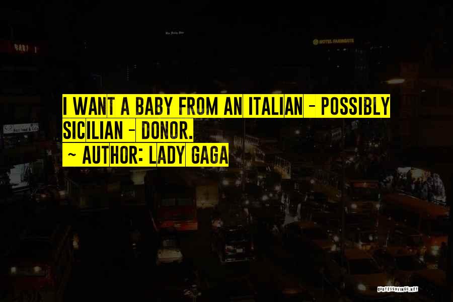 Italian Sicilian Quotes By Lady Gaga