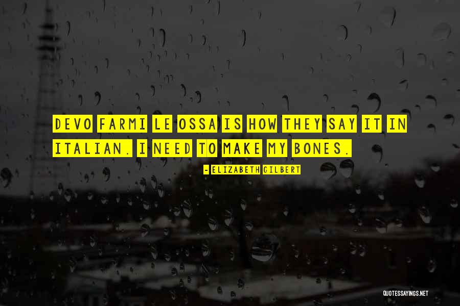 Italian Strength Quotes By Elizabeth Gilbert Italian Strength Quotes By Elizabeth Gilbert