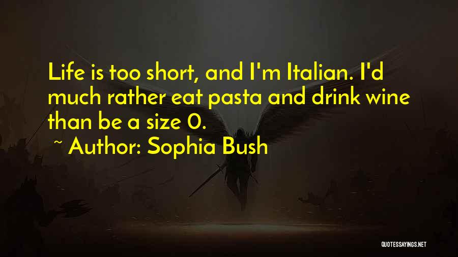 Italian Wine Quotes By Sophia Bush