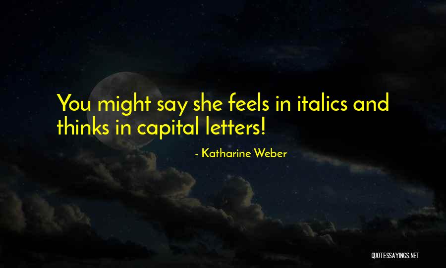 Italics Quotes By Katharine Weber