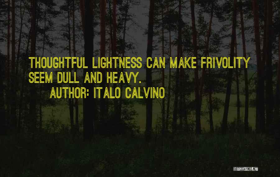 Italo Calvino Lightness Quotes By Italo Calvino