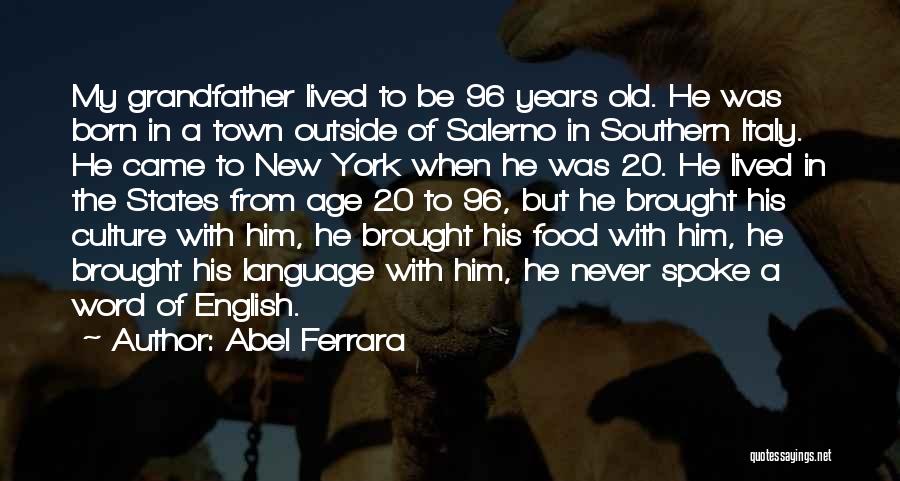 Italy Food Quotes By Abel Ferrara