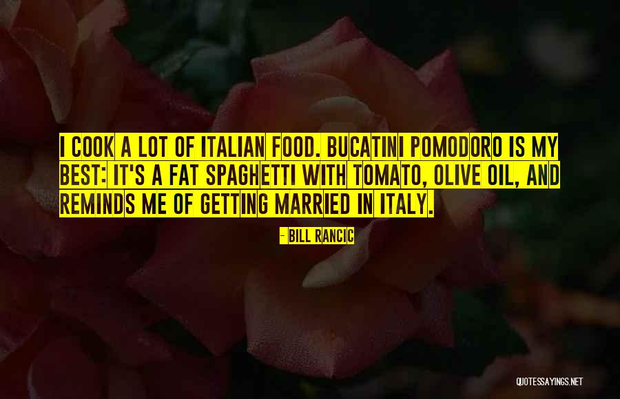 Italy Food Quotes By Bill Rancic