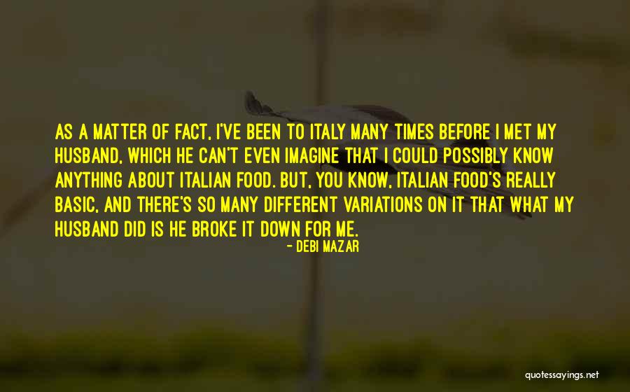 Italy Food Quotes By Debi Mazar