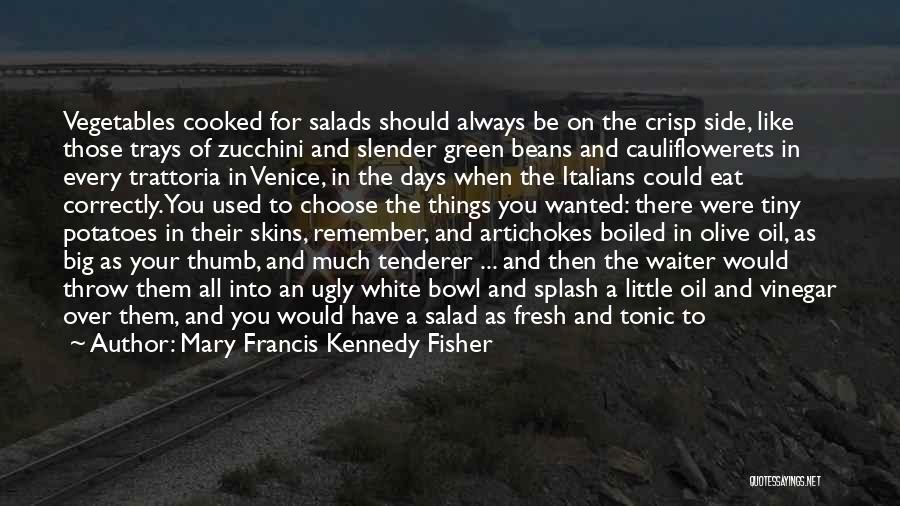 Italy Food Quotes By Mary Francis Kennedy Fisher