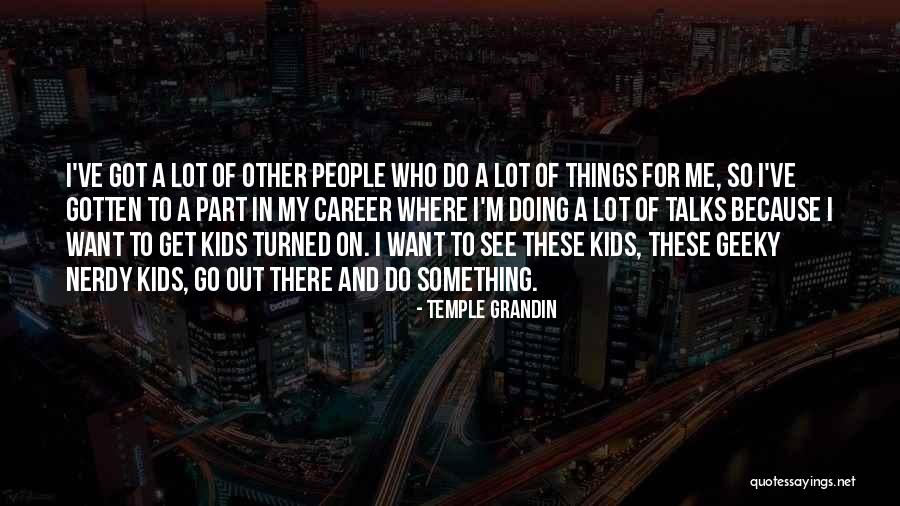 Itapagipe Salvador Quotes By Temple Grandin Itapagipe Salvador Quotes By Temple Grandin