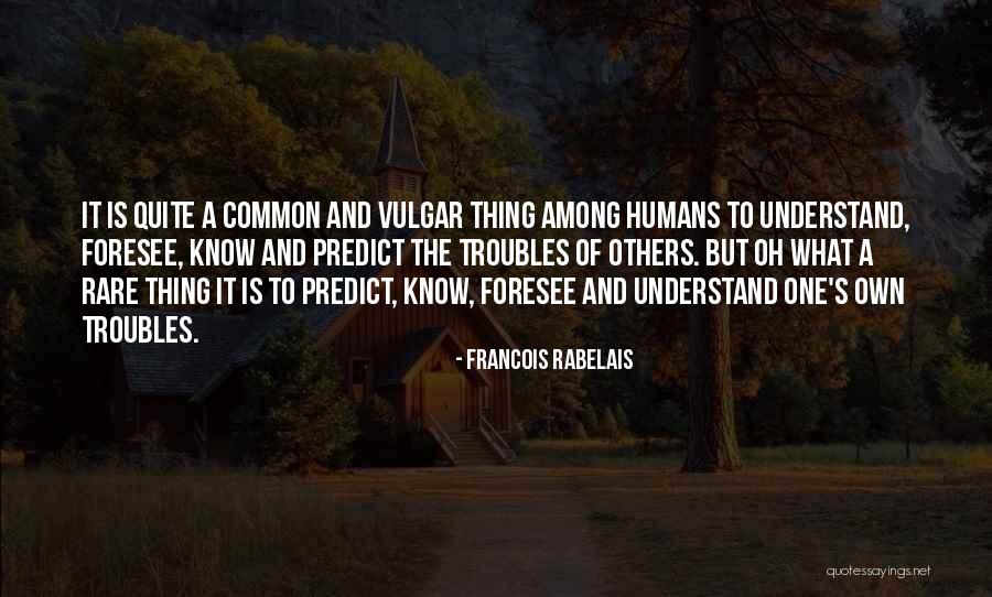 Itbye Quotes By Francois Rabelais Itbye Quotes By Francois Rabelais