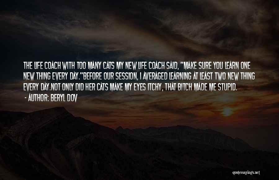 Itchy Eyes Quotes By Beryl Dov