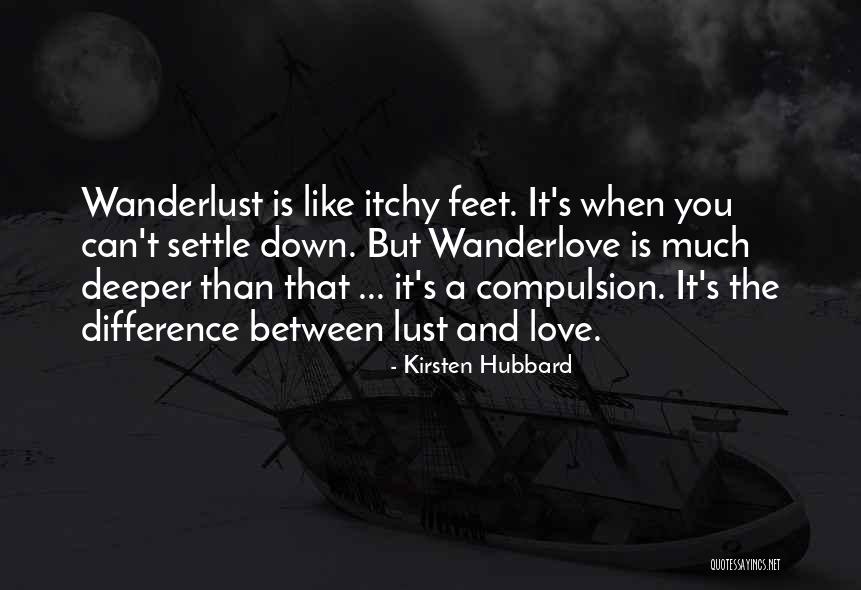 Itchy Feet Quotes By Kirsten Hubbard