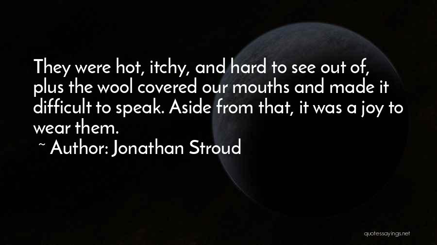Itchy Quotes By Jonathan Stroud