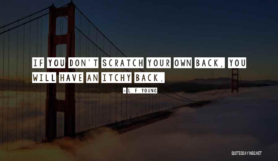 Itchy Quotes By L.F.Young Itchy Quotes By L.F.Young
