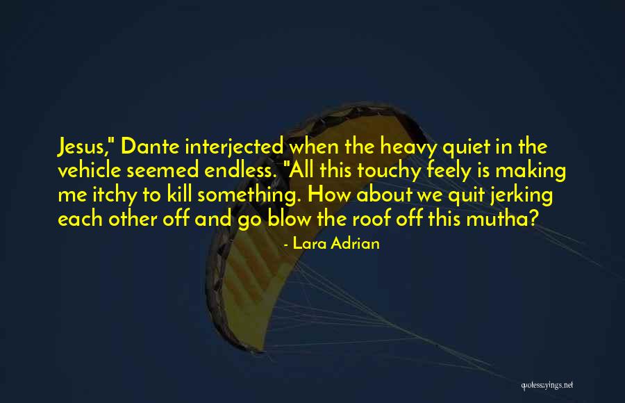 Itchy Quotes By Lara Adrian Itchy Quotes By Lara Adrian