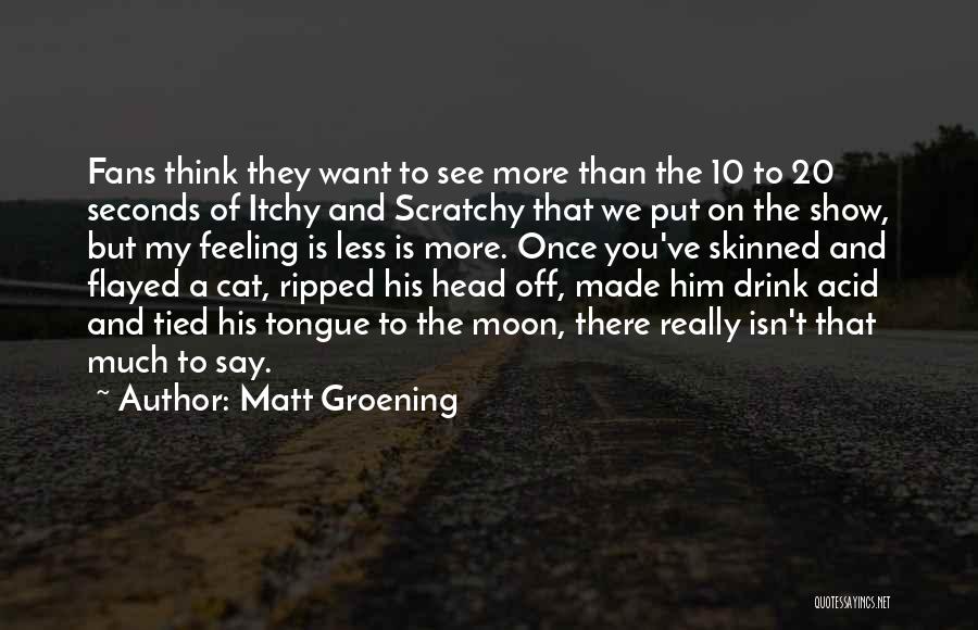 Itchy Quotes By Matt Groening